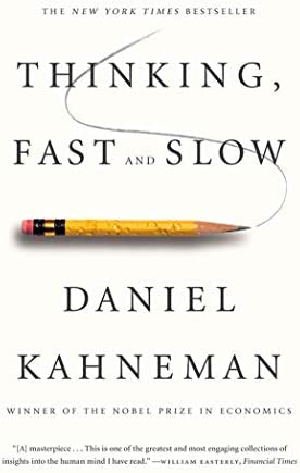 Thinkin Fast and Slow by Daniel Kahneman
