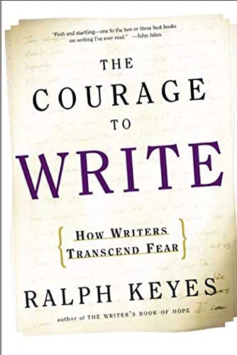 The Courage to Write by Ralph Keyes
